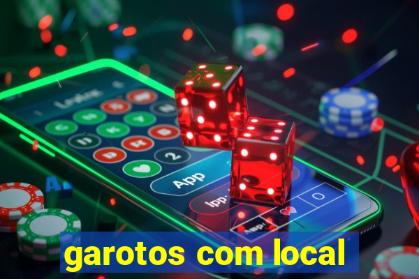 garotos com local